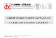 Light Spare Parts 2010 - ditex.it · LIGHT SPARE PARTS CATALOGUE CATALOGO RICAMBI LEGGERO . 2 Nova Ditex S.r.l. – Loc. Mandella P.O. BOX 81 - 37019 Peschiera del Garda (VR) - Italy
