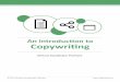 An Introduction to Copywriting - vapartners.ca · Copywriting is produced content about a company that is used to communicate the benefits of their products/services. It’s a tool