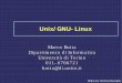 Unix/ GNU-Linux - di.unito.itbotta/didattica/slide_intro.pdf · Dipartimento di Informatica Università di Torino 011-6706721 botta@di.unito.it. Slides by Cristina Baroglio ... nasconde