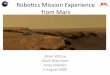 Robocs Mission Experience from Mars · Robocs Mission Experience from Mars Brian Wilcox Mark Maimone Andy ... • Slide sols: Downlink received early in workday (