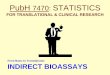 PubH 7470 STATISTICS - School of Public Healthchap/S07-IndirectBioassay.pdf · PubH 7470: STATISTICS FOR TRANSLATIONAL & CLINICAL RESEARCH From Basic to Translational: ... lethal