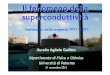 Il fenomeno della superconduttività - fisicaechimica.unipa.it · per la Fisica della Materia (Genova), Gruppo Ed. Giunti (Genova)e Laboratorio Interprovinciale di Informatica (Parma)