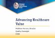 Advancing Healthcare Value - hhs.texas.gov · • Data analytics and business intelligence infrastructure at the HHSC level, MCO level, and provider levels needs to ... Ferrara,Matthew