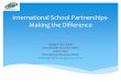 International School Partnerships- Making the Difference .International School Partnerships- Making