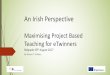 An Irish Perspective - erasmusplus.rserasmusplus.rs/wp-content/uploads/2017/09/Projektno-orijentisana... · European Journey To Date ´Teaching in Davis College, Mallow, Ireland for