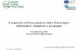 Il supporto all’innovazione della filiera agro- alimentare ... · • Centro Italiano di Analisi Sensoriale a Matelica • Vigneti e cantine del Verdicchio di Matelica • Facoltà