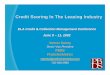 Credit Scoring In The Leasing Industry · A Knowledge-Based Credit Decision System FASTER & BETTER DECISIONS D Analyst Review Validated Score Plus = + Policy Scoring Models A,B,C