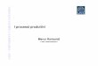 I processi produttivi - My LIUCmy.liuc.it/MatSup/2013/N90305/DM - 3a I processi produttivi.pdf · specifica del cliente ... • Ciclo di lavoro: traccia le attività di assemblaggio