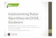 Implementing Radar Algorithms on CUDA Hardwareon-demand.gputechconf.com/gtc/2015/presentation/S5270-Pietro... · Implementing Radar Algorithms on CUDA Hardware Pietro Monsurró, Alessandro