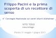 Filippo Pacini e la prima scoperta di un recettore di senso · Da studente ha lavorato nella stanza anatomica della ... *Reazione fredda e priva di commenti della Società Medico-
