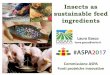 Insects as sustainable feed ingredients - ASPA 2017 Laura_ Insects... · Insects as sustainable feed ingredients Laura Gasco laura.gasco@unito.it Commissione ASPA Fonti proteiche