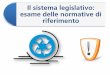 Il sistema legislativo: esame delle normative di riferimentotraining.piattaformafad.com/fad/63266944/59/747/il_sistema... · Affinché i dettami della direttiva si traducano in 