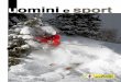 uomini e sport - df-sportspecialist.it e Sport N2... · Poi sono arrivati i polacchi, con Andrej Zawada, che hanno inven-tato l’alpinismo invernale himalayano sugli 8000 metri e