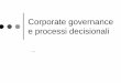 Corporate governance e processi decisionali - UniBG governance.pdf · Corporate governance nelle amministrazioni pubbliche e nelle istituzioni internazionali sintesi “… the system