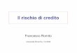 Credit risk Roma3 2009 set1 - Area Sistemi …host.uniroma3.it/facolta/economia/db/materiali/...Agenda CreditRisk • Definizioni • I sistemi di rating interni • La previsione