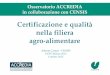 Certificazione e qualità nella filiera agro-alimentare - accredia.it · Certificazione e qualità nella filiera agro-alimentare Alberto Castori -CENSIS EXPO Milano 2015 6 ottobre