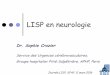 LISP en neurologie - sfap.org · LISP en neurologie Dr. Sophie Crozier Service des Urgences cérébrovasculaires, Groupe hospitalier Pitié-Salpêtrière, APHP, Paris Journée LISP,