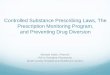 Controlled Substance Prescribing Laws, The Prescription ... events/october technician ce- pmp.pdf · Controlled Substance Prescribing Laws, The Prescription Monitoring Program, and