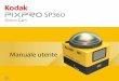 SP360 - Kodak PIXPRO Digital Cameras · d’archiviazione o tradotta in qualsiasi lingua o linguaggio di ... il più lontano possibile dal corpo dell ... del prodotto per garantire