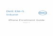 Dell EM+S Intune - Home : SLU Processes, Standards... · Dell Proprietary and Confidential 6 Dell EM+S Intune | iPhone Enrollment Guide | Version 1.3 1.3. Management Overview The