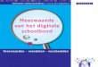 Meerwaarde van het digitale schoolbord - …schoolupdate.nl/uploads/images/nr.24meerwaardevanhet...zowel kennisoverdracht als kennisconstructie, dat onderwijswinst niet uit kan blijven