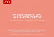 McDonald’s UK ALLERGEN · . More information can also be found on The Anaphylaxis Campaign Website - Please note: Some menu items listed in this booklet may not be available in