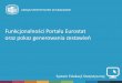 Funkcjonalności Portalu Eurostat - krakow.stat.gov.plkrakow.stat.gov.pl/files/gfx/krakow/pl/defaultstronaopisowa/1864/1/... · Funkcjonalności Portalu. System Edukacji Statystycznej