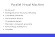 Parallel Virtual Machine - WikiDydwikidyd.iem.pw.edu.pl/attachments/PRiR/wyklad6.pdf · •Po uruchomieniu brakujących demonów konsola zgłasza oczekiwanie na polecenia ze standardowego