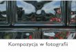 Kompozycja w fotograﬁi - zsptwardogora.plzsptwardogora.pl/witamy/images/stories/do_pobrania... · • można wyróżnić dwa rodzaje kompozycji • na obu z nich widać wszystkie