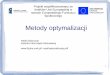 Projekt współfinansowany ze środków Unii Europejskiej w ...fizyka.umk.pl/~raad/optymalizacja.pdf · 1. Algorytm węgierski 2. Algorytm Christofidesa 3. Algorytmy sieciowe (np
