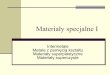 Materiały specjalne I - Strona Główna Materialy specjalne I.pdf · Materiały o strukturze uporządkowanych faz międzymetalicznych: Ni 3Al, NiAl, Ti 3Al, TiAl, Fe 3Al, FeAl i