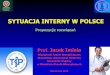 SYTUACJA INTERNY W POLSCE - korektorzdrowia.pl · Wiek podeszły, choroby przewlekłe - za mało oddziałów geriatrycznych, paliatywnych, domów opieki społecznej. 5. Oddziały