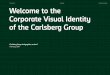 Carlsberg Group Designguide Corporate Visual Identity ... · 2 Carlsberg Group Designguide Corporate Visual Identity Introduction Our visual identity is the face of our brand. It