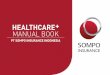 Manual Book HealthCare Plus Book HealthCare... · persetujuan perusahaan. ... memiliki indikasi medis dan sesuai dengan standar ... Biaya yang Wajar untuk tindakan operasi, bius dan