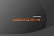 PPT â€“ Weimar Germany .The heart of the Weimar Republic were the moderate parties, especially the