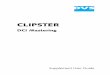 CLIPSTER DCI Mastering Supplement User Guide (Version 2.0) · 2 1 3 I 6 4 5 7 CLIPSTER DCI Mastering Supplement User Guide Introduction Getting Started Digital Cinema Delivery Tool