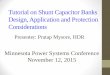 Shunt Capacitor Banks Design, Application and Protection ...cce.umn.edu/documents/CPE-Conferences/MIPSYCON-PowerPoints/2015/T... · Topics Covered Power system Considerations, Capacitor