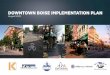 Downtown Boise implementation plan - achdidaho.org · The Downtown Boise Implementation Plan (DBIP) is a joint effort between the Ada County Highway District (ACHD), City of Boise,
