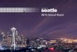 2015 Annual Report - Visit  · PDF file2015 Annual Report. ... Cover image: Seattle skyline by ... The STIA is comprised of 57 downtown Seattle hotels which contribute