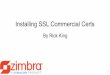 Installing SSL Commercial Certs - wiki.zimbra.com fileBasics - What is a CA? CA stands for Certificate Authority, i.e. GoDaddy, DigiCert, and Thawte and many others. A CA verifies