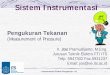 Sistem Instrumentasi - Website - 05...  Sistem Instrumentasi Pengukuran Tekanan (Measurement of Pressure)