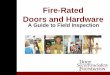 Fire-Rated Doors and Hardware - fcia.org · – Fire walls, fire barriers and fire partitions. Required fire walls, fire barriers and fire partitions shall be maintained to prevent