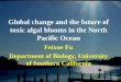 Global change and the future of toxic algal blooms in the ... · PDF file . Si and CO. 2 . effects on a coastal Southern California . Pseudo-nitzschia fraudulenta . isolate. Domoic