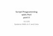 Script Programming with Perl part II - cs.cmu.eduab/15-123S10/AnnotatedNotes/Lecture21-12PM.pdf · Script Programming with Perl part II 15-123 Systems Skills in C and Unix
