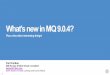 What’s new in MQ 9.0.4? - Groupe de travail WebSphere MQguide2.webspheremq.fr/wp-content/uploads/2017/11/WhatsNewIn904... · • High availability ... HTTP Server QM QM REST HTTP
