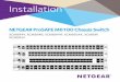 Installation - Netgear · Installation NETGEAR ProSAFE M6100 Chassis Switch XCM8944, XCM8948, XCM8944F, XCM8924X, XCM89P, XCM89UP