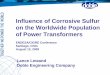 Influence of Corrosive Sulfur on the Worldwide Population of … · Influence of Corrosive Sulfur on the Worldwide Population of Power Transformers ENDESA/CIGRE Conference Santiago,