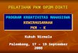 Slide 1dp2m.umm.ac.id/files/file/Files PKM 2010/Materi Pelatihan Penulisan... · PPT file · Web viewPELATIHAN PKM DP2M DIKTI PROGRAM KREATIVITAS MAHASISWA KEWIRAUSAHAAN PKM - K