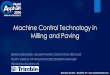 Machine Control Technology in Milling and Paving · Brian E Girouard, Milling-Paving-Compaction Specialist ... Tracking and measuring of a moving target for x, y and z (Easting, Northing,