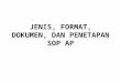 JENIS, FORMAT, DOKUMEN, DAN PENETAPAN SOP AP · PPT file · Web view2016-10-06 · ... yaitu SOP Final dan SOP Parsial : SOP . Final . adalah SOP yang berdasarkan cakupan kegiatannya